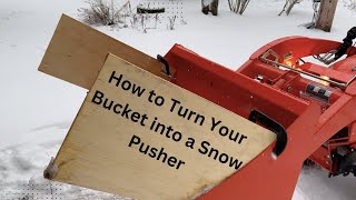 How To Make A Cheap And Easy Snow Pusher Out Of A Tractor Bucket.