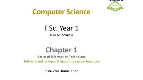 FSc Computer Science Book 1, CH 1, LEC 22 : Software & OS (Introduction to Software and types)
