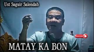 Apia ngin kabagel nenka matay ka | ust saguir salendab 