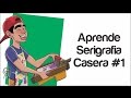 Aprende Serigrafia Casera #1 - Screen printing Home made