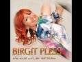 Birgit Pless - Wer nicht will, der hat schon (Radio Edit)