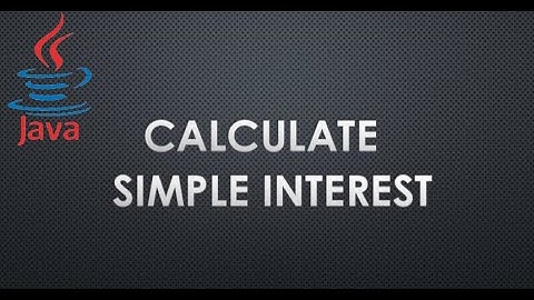 Calculate Simple Interest in Java Program ||