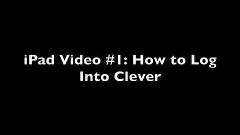 iPad Video #1: How to Log Into Clever