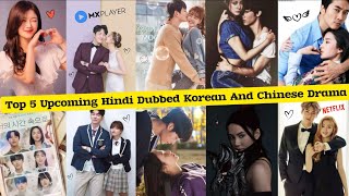 Top 5 Upcoming Hindi Dubbed Korean and Chinese Drama On MX Player | Netflix | Movie Showdown
