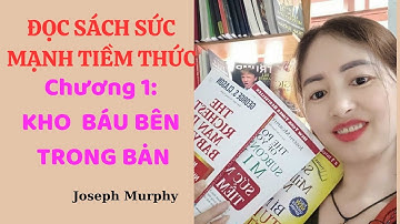 SỨC MẠNH TIỀM THỨC CHƯƠNG 1-Dr.Joseph Murphy
