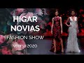 HIGAR NOVIAS 2021 Fashion Show - Desfile completo VBBFW 2020 - Vestidos de novia y de fiesta