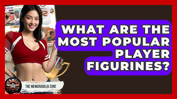 What Are The Most Popular Player Figurines? - The Memorabilia Zone