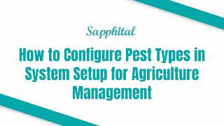 How to Configure Pest Types in System Setup for Agriculture Management screenshot 3