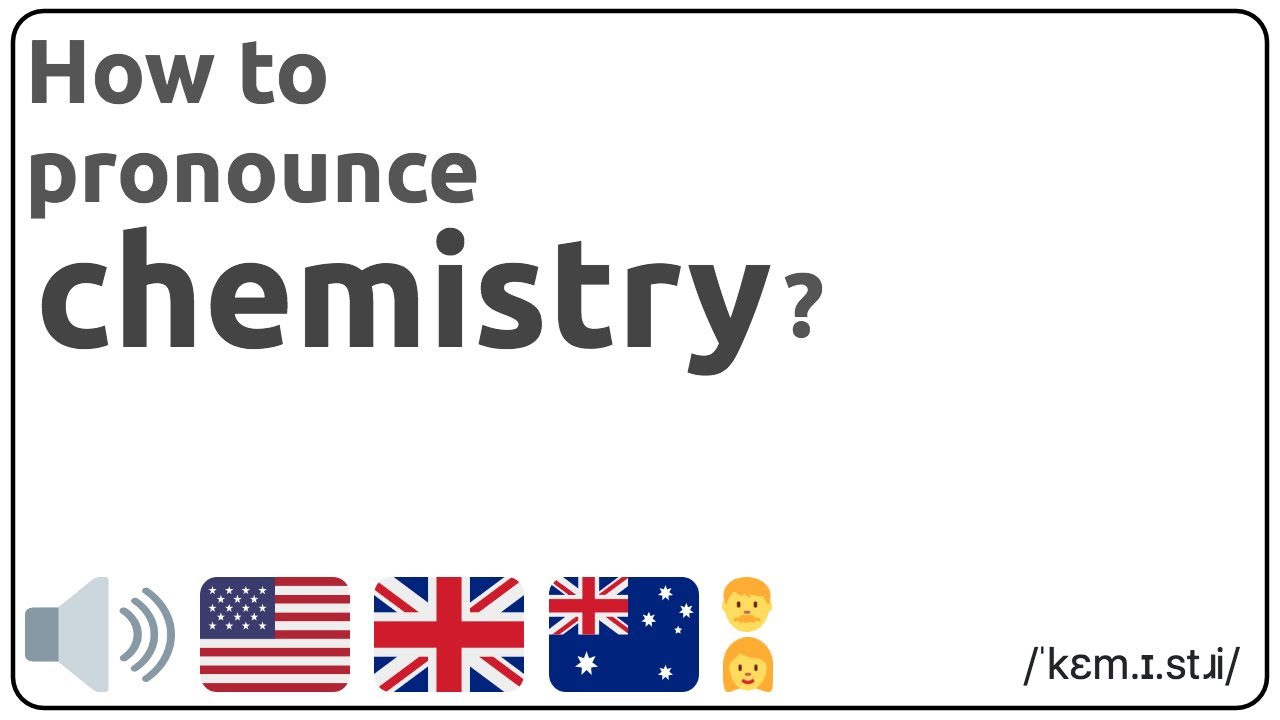 How to pronounce chemistry in english? 🇺🇸 🇬🇧 🇦🇺 Pronunciation of chemistry and examples of chemistry How to pronounce chemistry in english? 🇺🇸 🇬🇧 🇦🇺 Pronunciation of chemistry and examples of chemistry