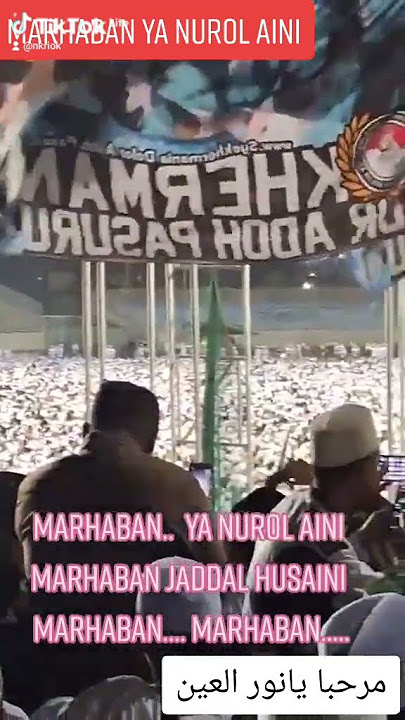Marhaban..  Ya Nurol Aini Marhaban Jaddal Husaini Marhaban.... Marhaban.....