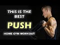 The BEST Home Gym PUSH Workout (Build Your Chest)