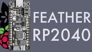 First Look at the Adafruit Feather RP2040 – Great Pico Alternative?