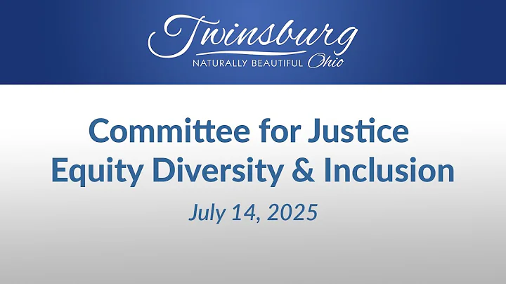 City of Twinsburg Committee for Justice, Equity, Diversity and Inclusion - July14, 2025