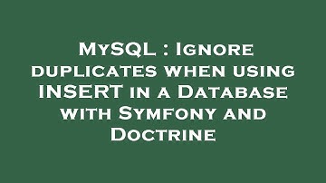 MySQL : Ignore duplicates when using INSERT in a Database with Symfony and Doctrine