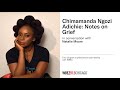 Chimamanda Ngozi Adichie: Notes on Grief (Presented with WBEZ)