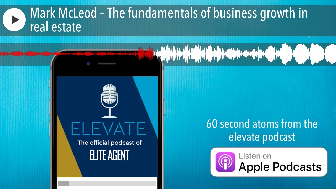 Mark McLeod – The fundamentals of business growth in real estate