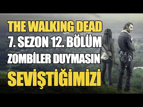 THE WALKING DEAD | ZOMBİLER DUYMASIN SEVİŞTİĞİMİZİ - 7. SEZON 12. BÖLÜM