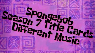 Download lagu SpongeBob Season 7 Episode Title Cards With Different Music