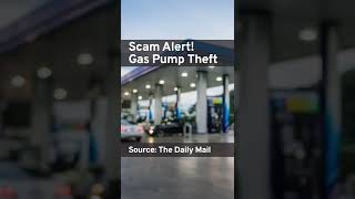 Scam Alert! Gas Pump Theft