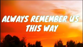 Video thumbnail of "Lady Gaga - Always Remember Us This Way [Lyrics]"