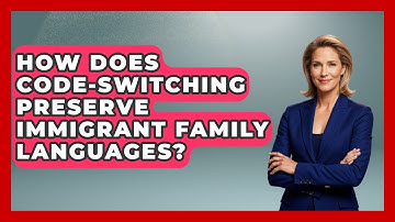 How Does Code-switching Preserve Immigrant Family Languages? - Immigrant Family Life
