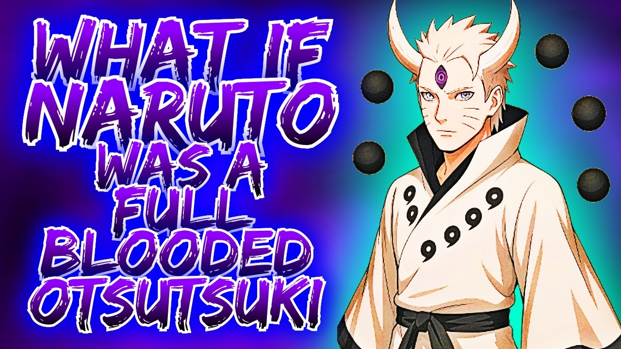 What If Naruto Was Full-Blooded Otsutsuki? | Complete | NARUTO X OTSUTSUKI