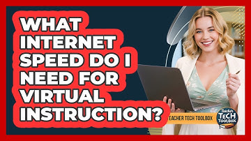 What Internet Speed Do I Need for Virtual Instruction?