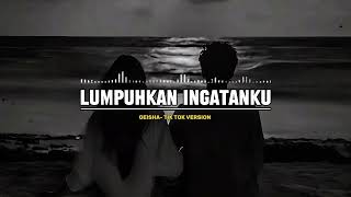 LUMPUHKAN INGATANKU - GEISHA - TIK TOK VERSION 🥀🎧