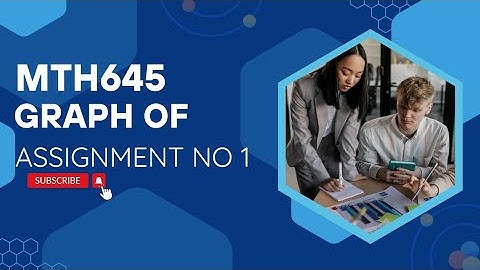 MTH645 Assignment no 1 Graph