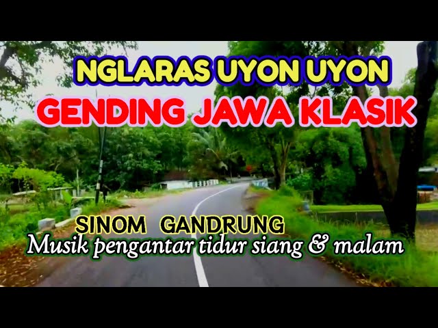 NGLARAS UYON UYON GENDING JAWA KLASIK , SINOM GANDRUNG PENGANTAR ISTIRAHAT SIANG DAN MALAM class=