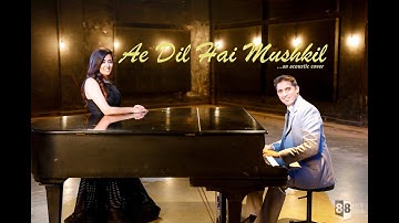 Ae Dil Hai Mushkil (Acoustic Cover) - Aakash Gandhi (ft. Jonita Gandhi)