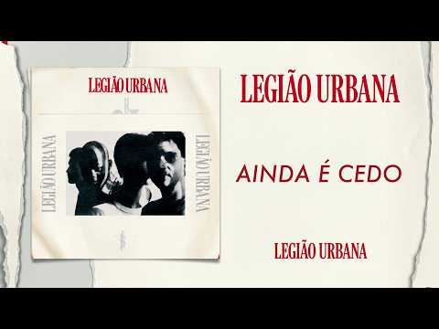 Legião Urbana - Ainda É Cedo (Áudio Oficial)