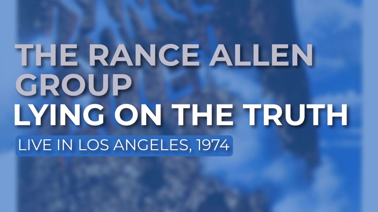 The Rance Allen Group - Lying On The Truth (Live in Los Angeles, 1974