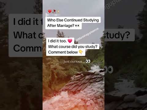 I study after my marriage, what about you
