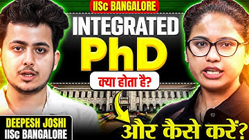 Integrated PhD क्या है? | IISc Bangalore | Complete Guide & Career Scope | Int. PhD Full Details