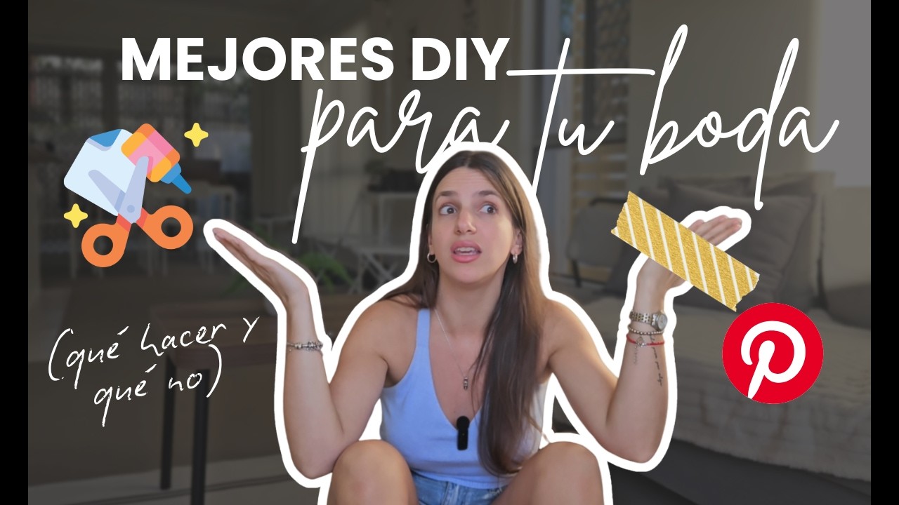 Cómo elegir qué cosas hacer VOS MISMA para TU BODA (DIY)