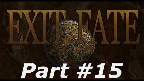 Exit Fate - Part #15 - Matrech Madness