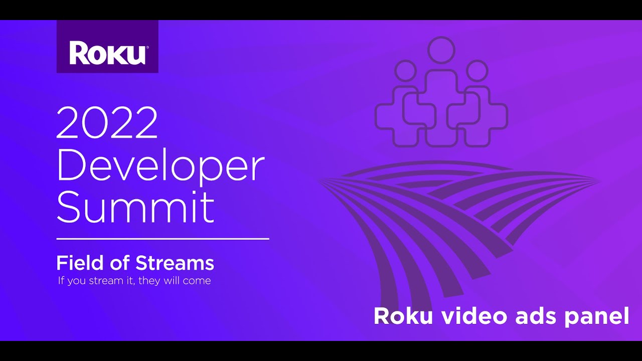 Roku 2022 Developer Summit: Video ads panel