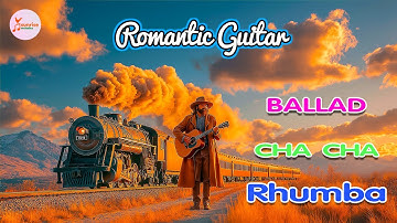 All-Time Best Romantic Rhumba & Cha Cha 🎸 Instrumental Music with Serene Nature Views