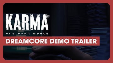 KARMA: The Dark World | Dreamcore Demo Trailer