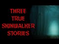 Three True Skinwalker Stories Volume 2