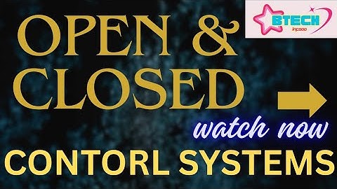 Open loop and Closed loop Control Systems. #controlsystems #openloop #closedloop #viralvideo #system