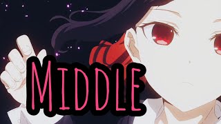 Middle || Kaguya-Sama Wa Kokurasetai S2 || AMV || Edit