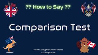 🔍📊 How to Pronounce Comparison Test? (CORRECTLY) | Pronunciation Planet