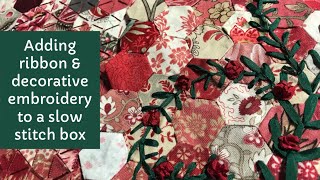 Adding ribbon & decorative embroidery to a #slowstitch box #roxysjournalofstitchery #slowstitching