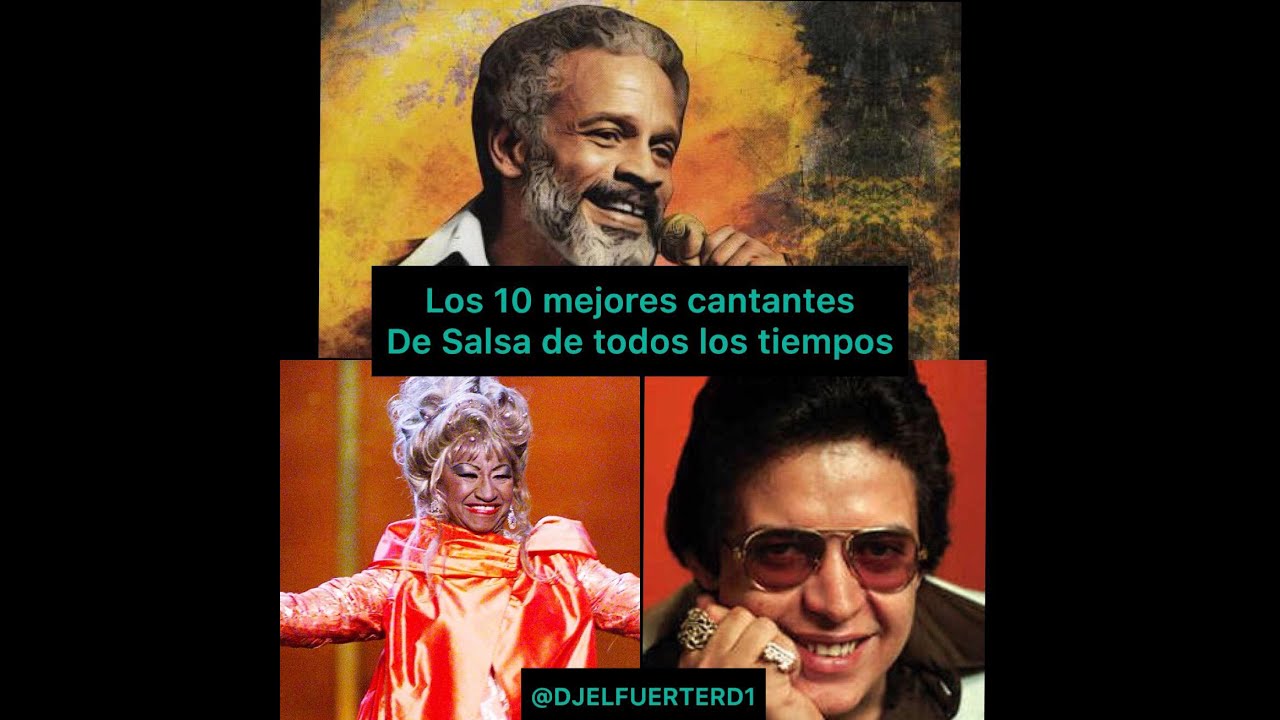 LOS 10 MEJORES CANTANTES DE SALSA DE TODOS LOS TIEMPOS Y LAS MEJORES
