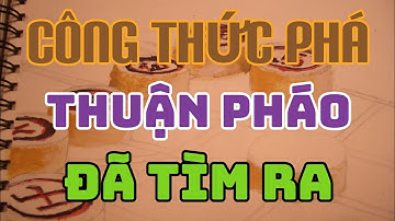 Bài giảng cách phá Thuận Pháo hay nhất bạn từng xem - Mr Bill chia sẻ