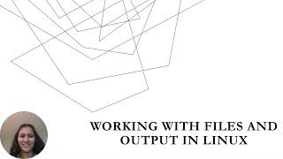 Working with Files and Output in Linux