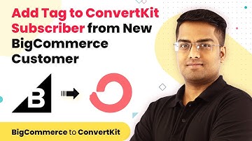 Instantly Add Tag to ConvertKit Subscriber from New BigCommerce Customer | BigCommerce to ConvertKit