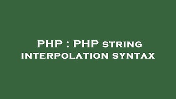 PHP : PHP string interpolation syntax